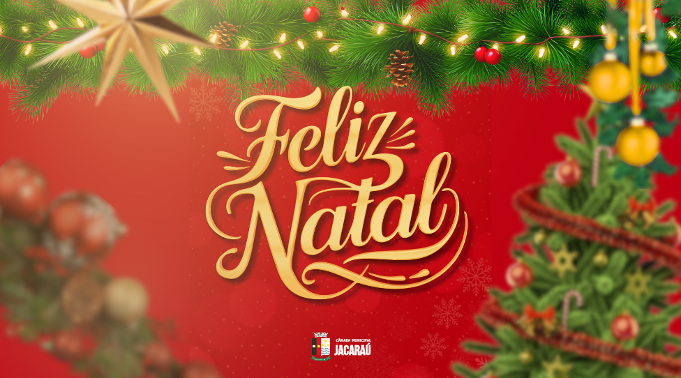 Câmara Municipal de Jacaraú deseja um Feliz Natal à população